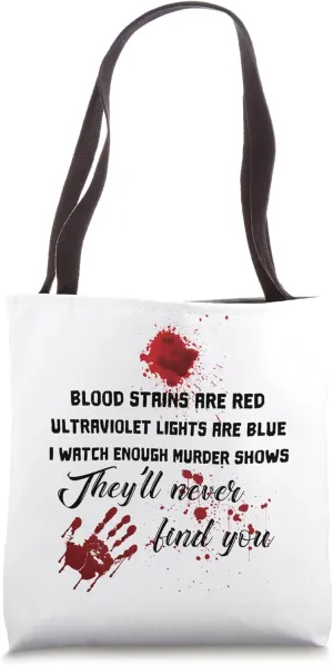 Blood Stains are Red Ultraviolet Lights are Blue Tote Bag