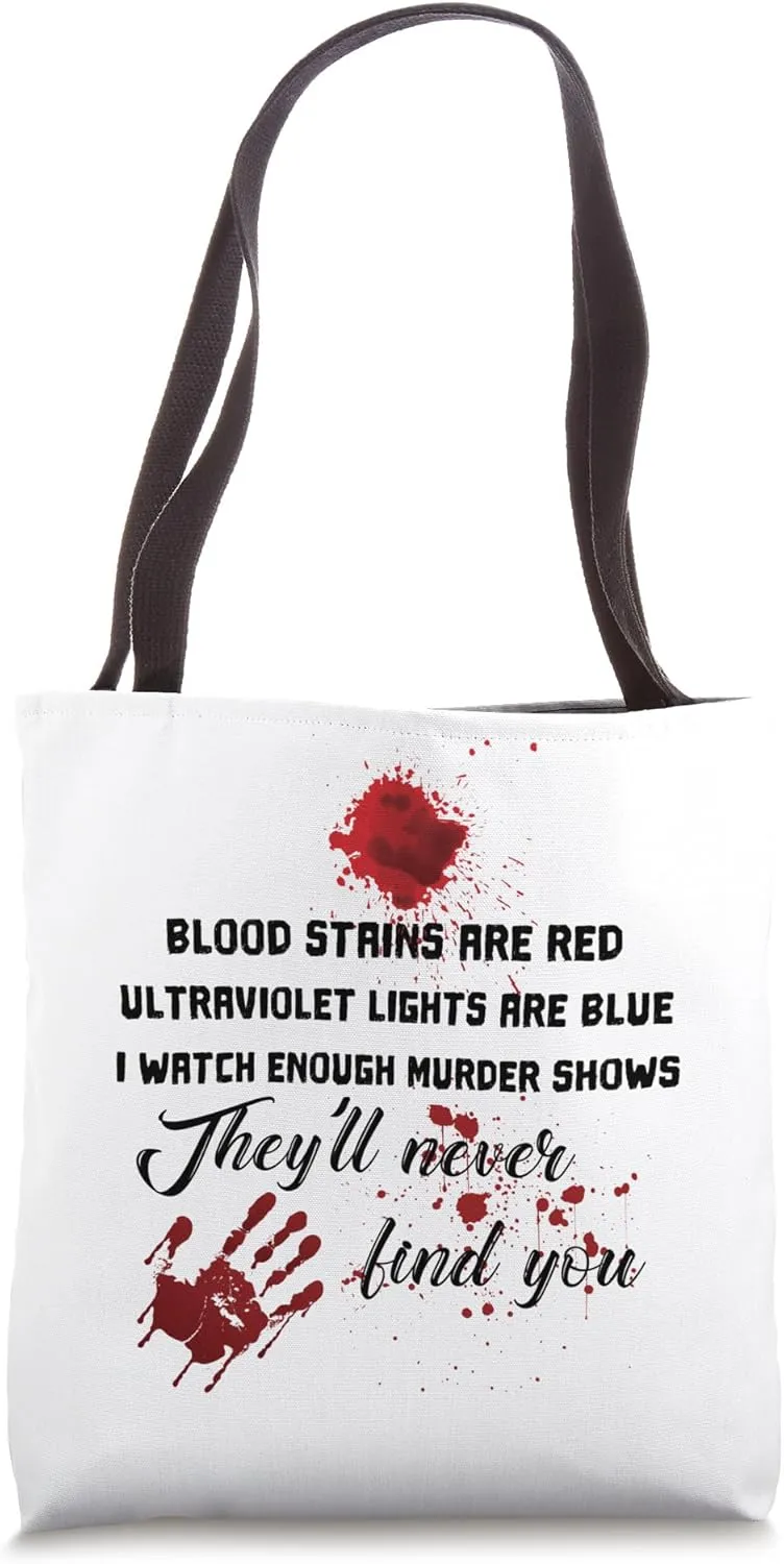 Blood Stains are Red Ultraviolet Lights are Blue Tote Bag