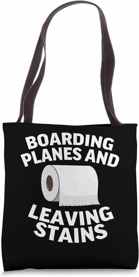 Boarding Planes Leaving Stains Funny Embarrassing Airport Tote Bag