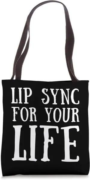 Lip Sync For Your Life Lip-Synch Battle Lip Syncher Contest Tote Bag