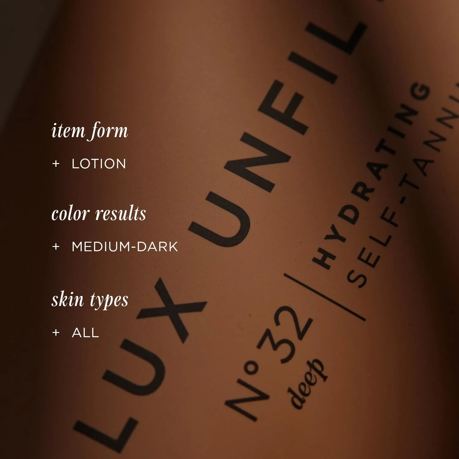   Lux Unfiltered N°32 Deep Gradual Self Tanner, Hydrating Self Tanning Lotion with Shea Butter & Squalane - Non-Sticky, No Transfer, Natural-Looking Tan - Vegan & Cruelty-Free Sunless Tanner - Santal