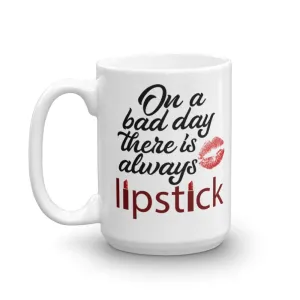 On A Bad Day There Is Always Lipstick Kiss Mark Coffee & Tea Mug for Cosmetologist and Womens Who Love Liquid, Matte, Red & Pink Lipsticks (15oz)